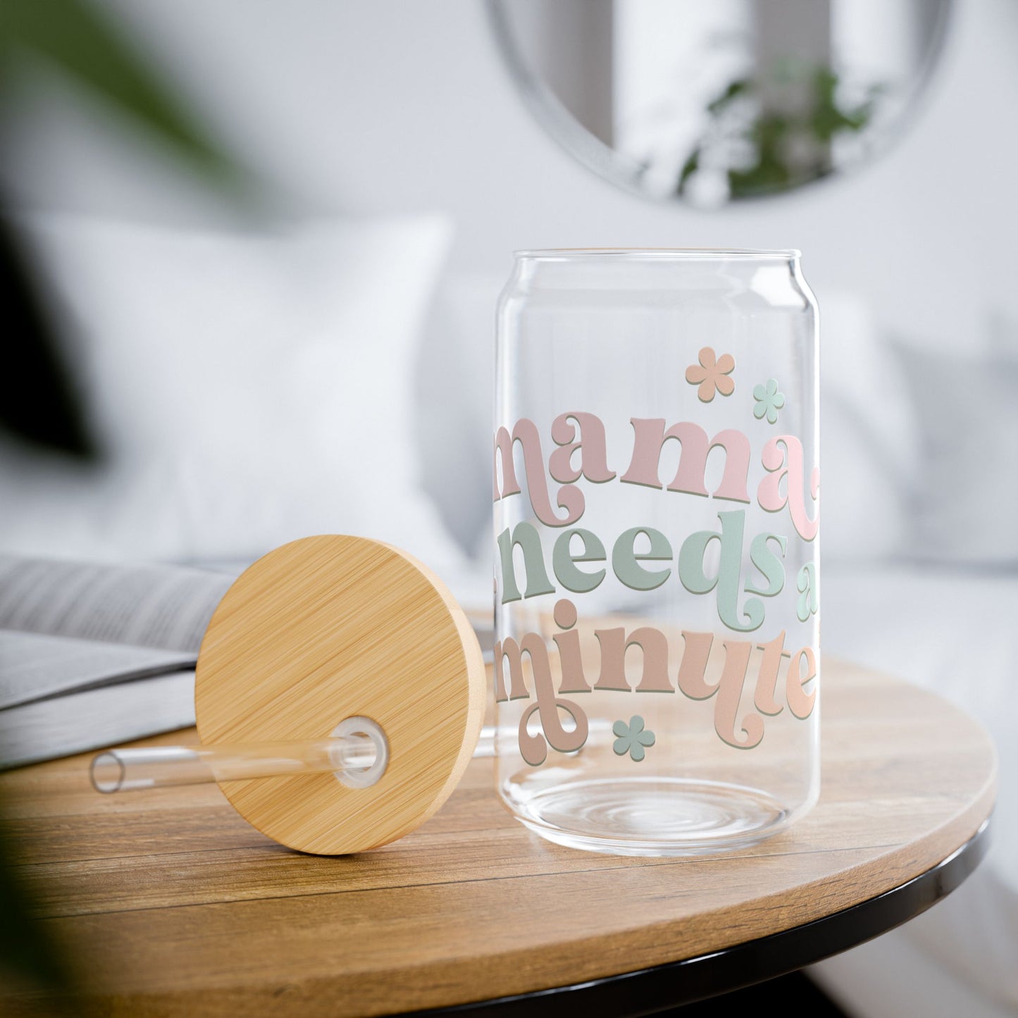 Mama Needs a Minute – 16oz Glass Sipper
