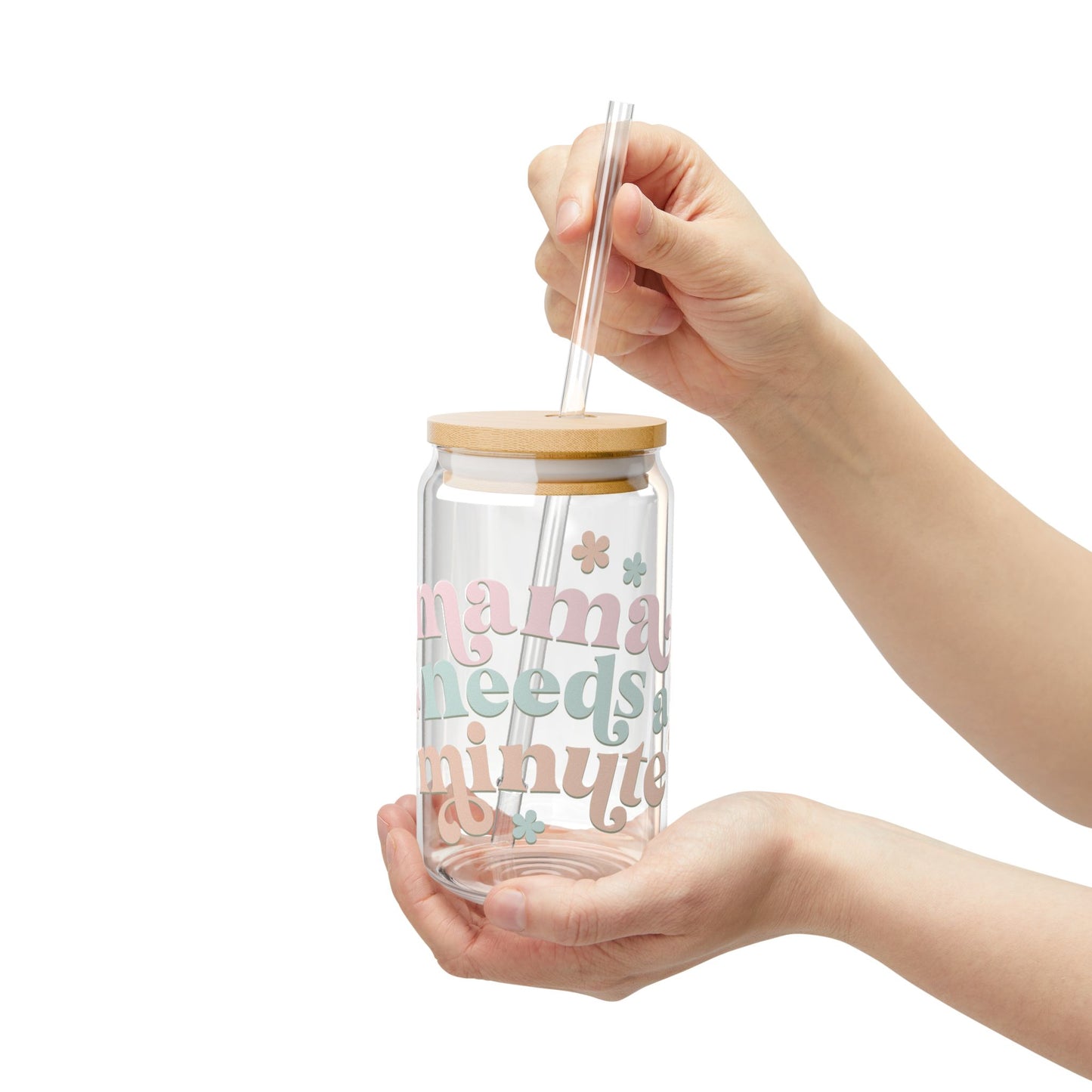 Mama Needs a Minute – 16oz Glass Sipper
