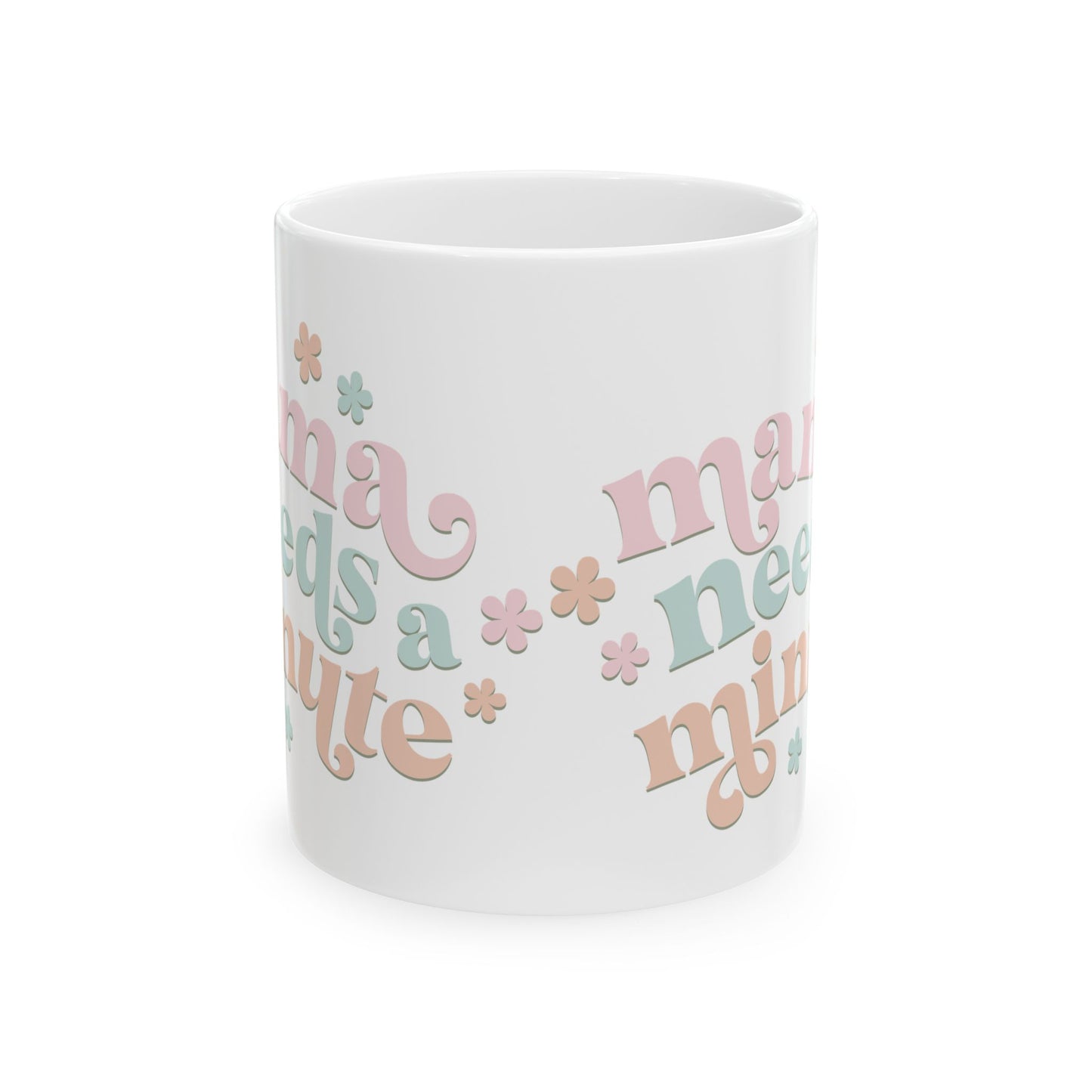 Mama Needs a Minute Mug