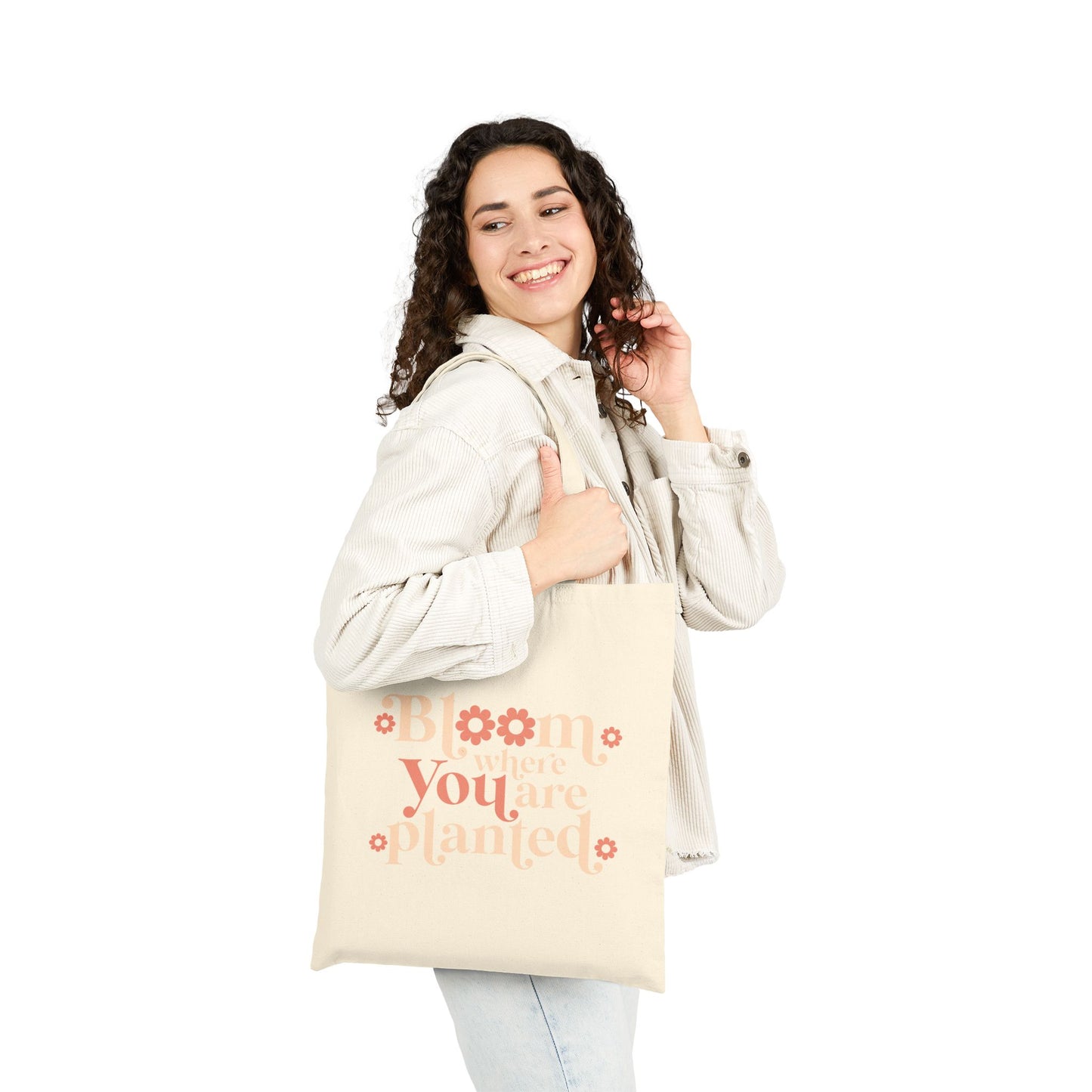 Bloom Where You Are Planted - Canvas Tote Bag
