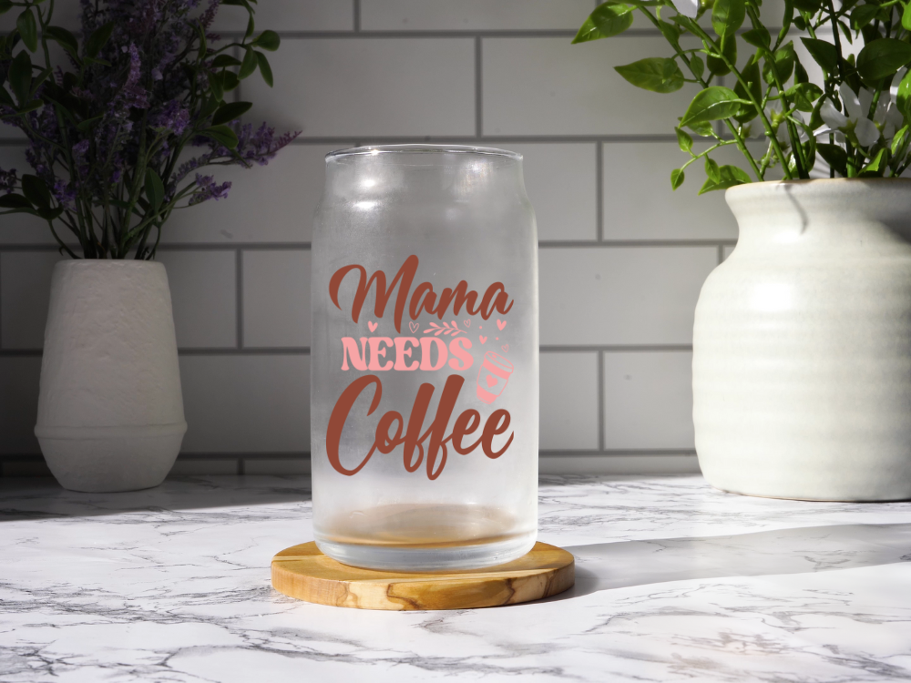 Mama Needs Coffee – 16oz Glass Sipper