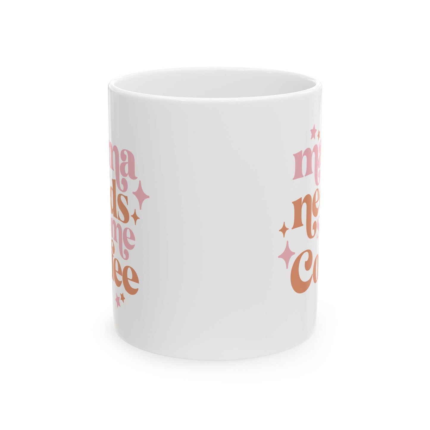 Mama Needs Some Coffee Mug