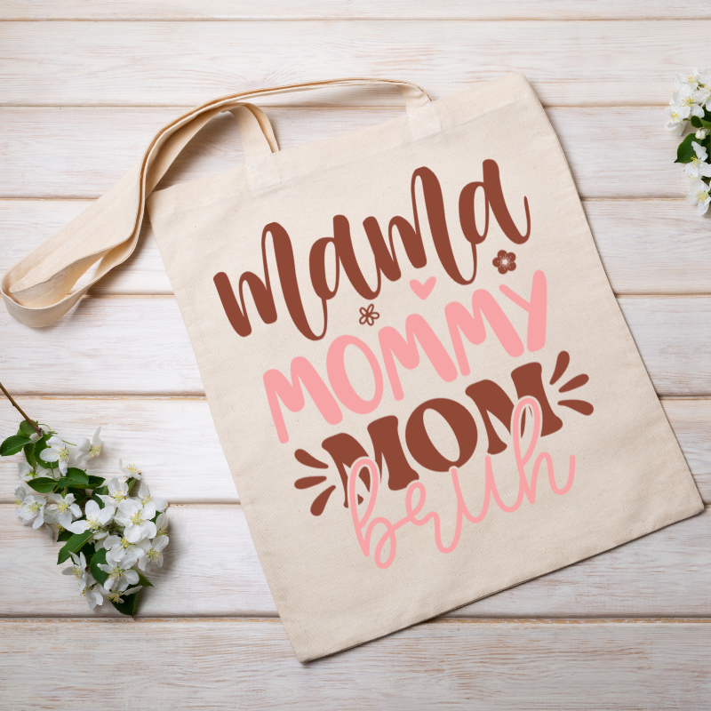 Mama, Mommy, Mom… Bruh Tote Bag