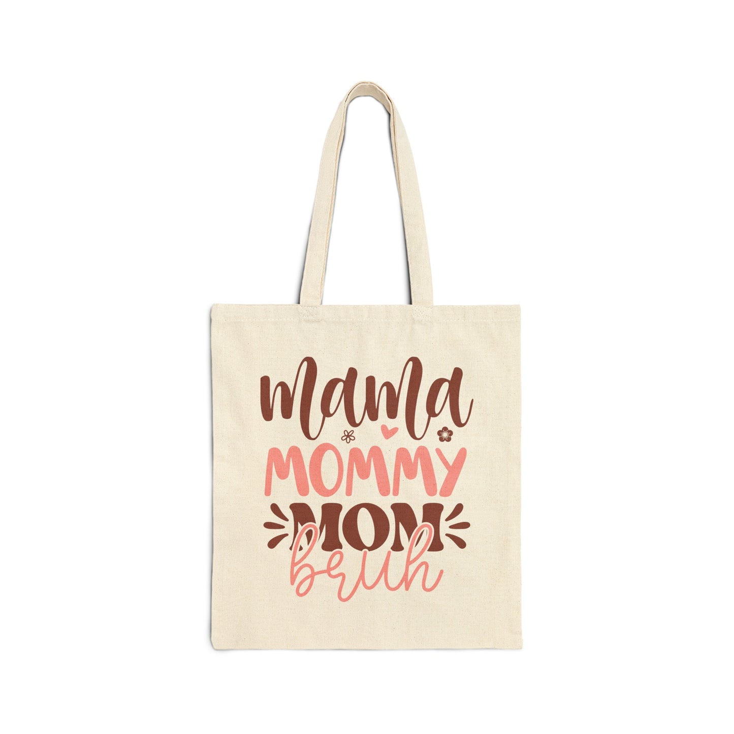 Mama, Mommy, Mom… Bruh Tote Bag