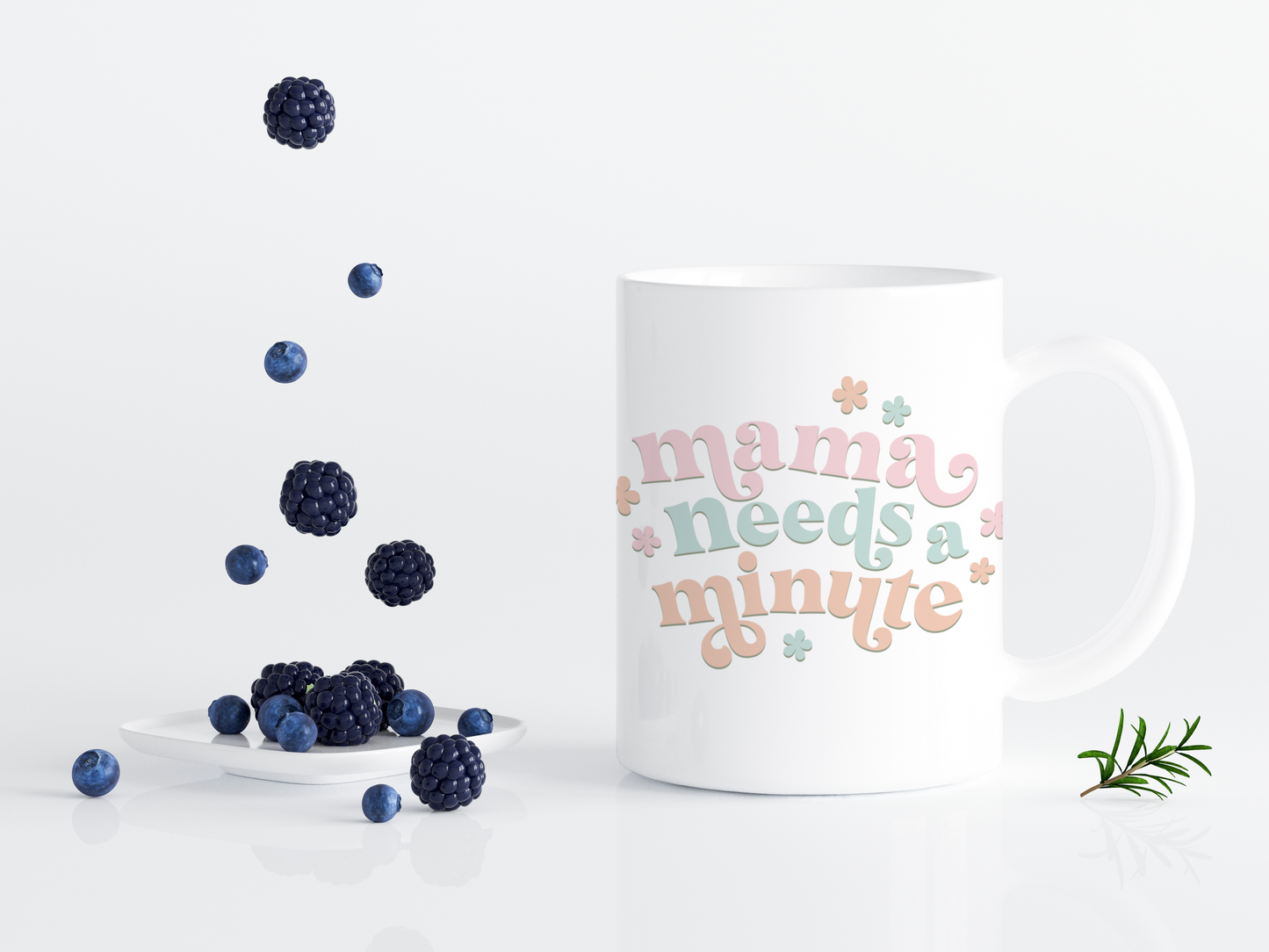 Mama Needs a Minute Mug