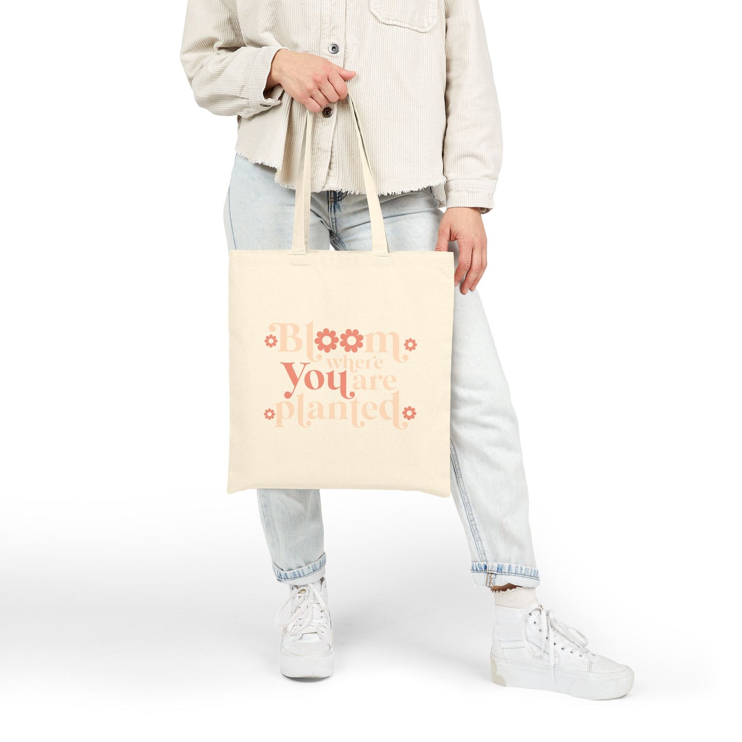 Bloom Where You Are Planted - Canvas Tote Bag