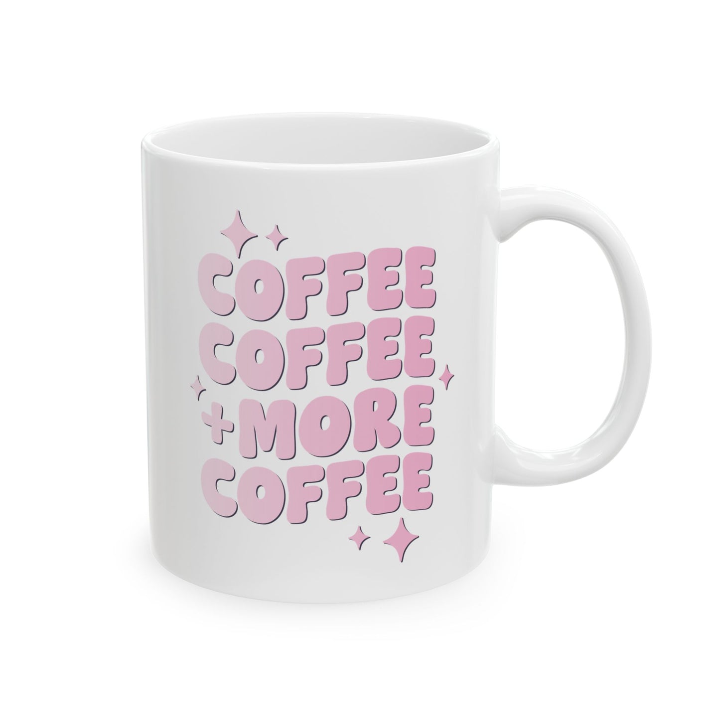 Coffee Coffee + More Coffee Mug